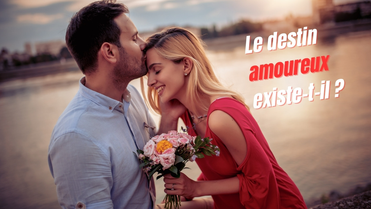Le destin amoureux existe-t-il vraiment ?